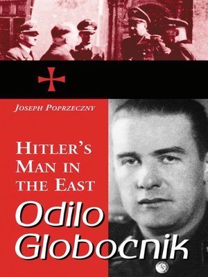 cover image of Odilo Globocnik, Hitler's Man in the East